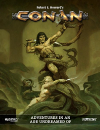 Robert E Howard's Conan Roleplaying Game - Core Book